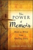 The Power of Memoir - How to Write Your Healing Story (Paperback) - Linda Myers Photo