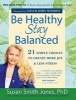 Be Healthy, Stay Balanced - 21 Simple Choices to Create More Joy & Less Stress (Paperback) - Susan Smith Jones Photo