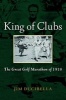 King of Clubs - The Great Golf Marathon of 1938 (Hardcover) - Jim Ducibella Photo