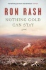 Nothing Gold Can Stay (Paperback, Main ed) - Ron Rash Photo