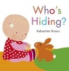 Who's Hiding? (Board book) - Sebastien Braun Photo