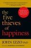 The Five Thieves of Happiness (Paperback) - John B Izzo Photo