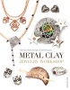 Metal Clay Jewelry Workshop - Handcrafted Designs and Techniques (Paperback) - Sian Hamilton Photo