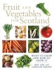 Fruit and Vegetables for Scotland - What to Grow and How to Grow It (Paperback) - Kenneth Cox Photo