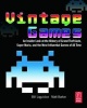 Vintage Games - An Insider Look at the History of "Grand Theft Auto", "Super Mario", and the Most Influential Games of All Time (Paperback) - Bill Loguidice Photo