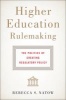 Higher Education Rulemaking - The Politics of Creating Regulatory Policy (Hardcover) - Rebecca S Natow Photo