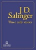 Three Early Stories (Paperback) - J D Salinger Photo