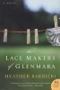 The Lace Makers of Glenmara (Paperback) - Heather Barbieri Photo