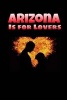 Arizona Is for Lovers - Blank 150 Page Lined Journal for Your Thoughts, Ideas, and Inspiration (Paperback) - Unique Journal Photo