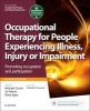 Occupational Therapy for People Experiencing Illness, Injury or Impairment[Previously Entitled Occupational Therapy and Physical Dysfunction] - Promoting Occupation and Participation (Paperback, 7th Revised edition) - Michael Curtin Photo