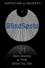 Blindspots - 21 Good Reasons to Think Before You Talk (Paperback) - Christian De Quincey Photo