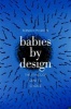 Babies by Design - The Ethics of Genetic Choice (Hardcover) - Ronald M Green Photo