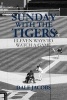 Sunday with the Tigers - Eleven Ways to Watch a Game (Paperback) - Dale Jacobs Photo