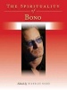 The Spirituality of Bono (Hardcover) - Nicholas Nigro Photo