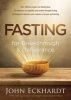 Fasting for Breakthrough and Deliverance (Paperback) - John Eckhardt Photo