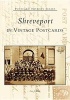 Shreveport in Vintage Postcards (Paperback) - Eric J Brock Photo