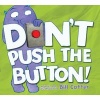 Don't Push the Button (Hardcover) - Bill Cotter Photo