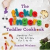 The Tickle Fingers Toddler Cookbook - Hands-On Fun in the Kitchen for 1 to 4s (Hardcover) - Annabel Woolmer Photo