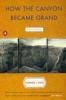 How the Canyon Became Grand - A Short History (Paperback) - Stephen Pyne Photo