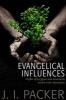 Evangelical Influences: Profiles of Key Figure and Movements Rooted in the Reformation (Paperback) - JI Packer Photo