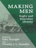 Making Men - Rugby and Masculine Identity (Paperback, annotated edition) - Timothy JL Chandler Photo