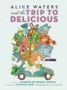 Alice Waters and the Trip to Delicious (Hardcover) - Jacqueline Briggs Martin Photo