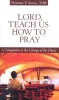 Lord, Teach Us How to Pray - A Companion to the Liturgy of the Hours (Paperback) - Dominic F Scotto Photo