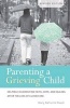 Parenting a Grieving Child - Helping Children Find Faith, Hope and Healing After the Loss of a Loved One (Paperback) - Mary DeTurris Poust Photo