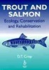 The Trout and Salmon - Ecology, Conservation and Rehabilitation (Paperback) - DT Crisp Photo