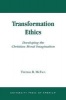 Transformation Ethics - Developing the Christian Moral Imagination (Paperback) - Thomas R McFaul Photo