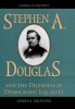 Stephen A. Douglas and the Dilemmas of Democratic Equality (Hardcover) - James L Huston Photo