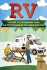 RV - Discover the Top Beginner Tricks and Tips to Living in a RV During Vacation (Paperback) - Jenny Soniashire Photo