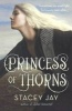 Princess of Thorns (Hardcover) - Stacey Jay Photo