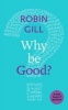 Why be Good? - A Little Book of Guidance (Paperback) - Robin Gill Photo