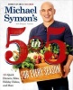 's 5 in 5 for Every Season - 165 Quick Dinners, Sides, Holiday Dishes, and More (Paperback) - Michael Symon Photo