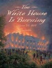 The White House is Burning (Hardcover) - Jane Sutcliffe Photo