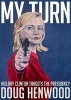 My Turn - Hillary Clinton Targets the Presidency (Paperback) - Doug Henwood Photo