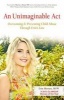 An Unimaginable Act - Overcoming and Preventing Child Abuse Through Erin's Law (Paperback) - Erin Merryn Photo