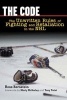 The Code - The Unwritten Rules of Fighting and Retaliation in the NHL (Hardcover) - Ross Bernstein Photo