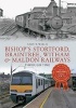 Bishop's Stortford, Braintree, Witham & Maldon Railways - Through Time (Paperback) - Andy T Wallis Photo