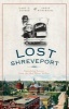 Lost Shreveport - Vanishing Scenes from the Red River Valley (Paperback) - Gary D Joiner Photo