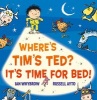 Where's Tim's Ted? It's Time for Bed! (Paperback) - Ian Whybrow Photo