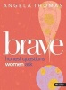 Brave - Bible Study Book - Honest Questions Women Ask (Paperback) - Angela Thomas Photo