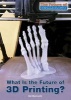 What Is the Future of 3D Printing? (Hardcover) - Hal Marcovitz Photo