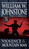 Violence of the Mountain Man (Paperback) - William W Johnstone Photo