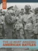 The 12 Most Amazing American Battles (Paperback) - Anita Yasuda Photo