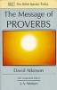 The Message of Proverbs - Wisdom for Life (Paperback) - D Atkinson Photo