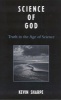 Science of God - Truth in the Age of Science (Hardcover) - Kevin J Sharpe Photo