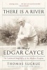 There is a River - The Story of Edgar Cayce (Paperback) - Thomas Sugrue Photo