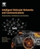 Intelligent Vehicular Networks and Communications - Fundamentals, Architectures and Solutions (Paperback) - Paul Anand Photo